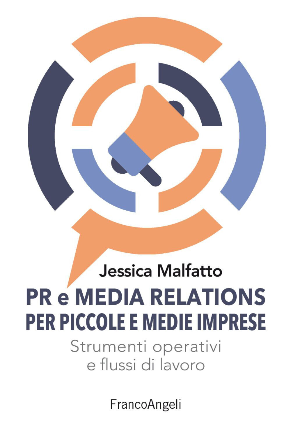 PR e media relations per piccole e medie imprese. Strumenti operativi e fl...