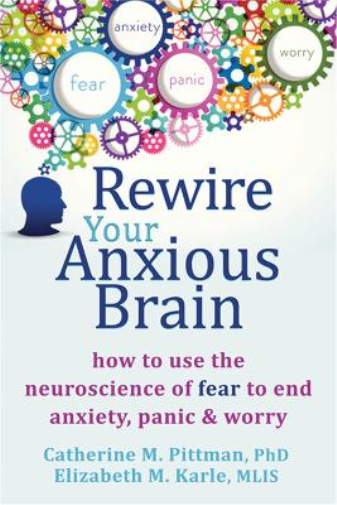 Catherine M Pittman Elizabeth M Karle Rewire Your Anxious Brain (Tascabile)