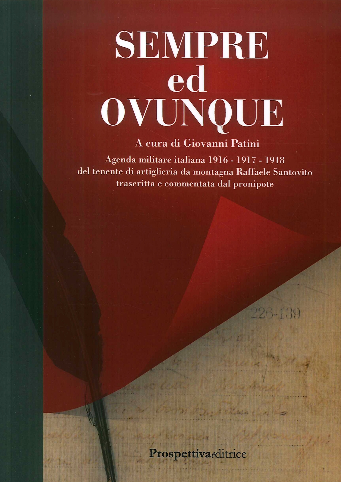 Sempre ed Ovunque. Agenda Militare Italiana 1916 - 1917 - 1918 del Tenente di Ar