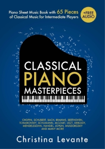 Christina Levan Classical Piano Masterpieces. Piano Sheet Music Book (Tascabile)