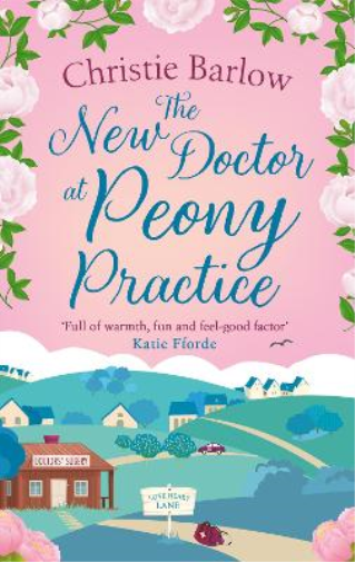 Christie Barlow The New Doctor at Peony Practice (Tascabile) Love Heart Lane