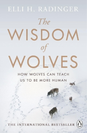 Elli H. Radinger The Wisdom of Wolves (Tascabile)