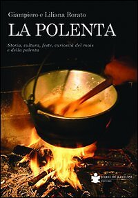 9788884661739 La polenta. Storia, cultura, feste, curiosità del...della polenta