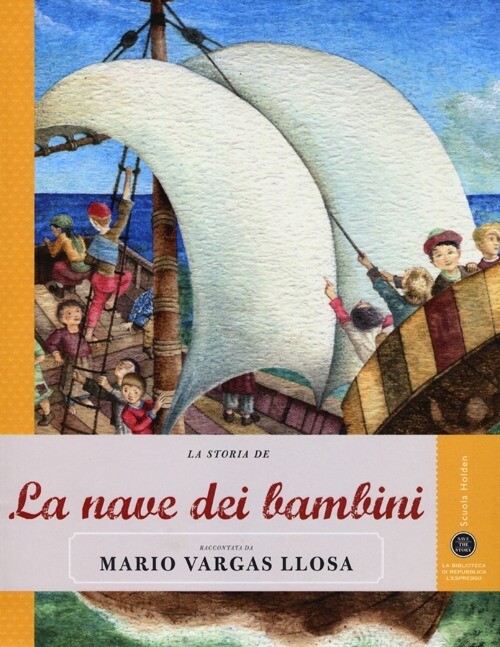STORIA DE LA NAVE DEI BAMBINI RACCONTATA DA MARIO VARGAS LLOSA. EDIZ. VARGAS LLO