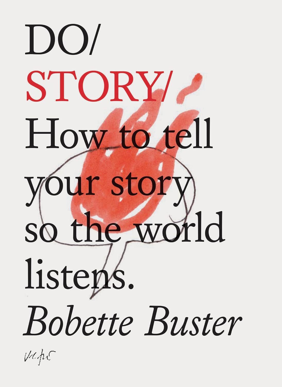 9781452171463 Do Story: How to Tell Your Story So the World Listens - Bobette Bu