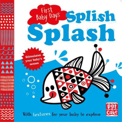Pat-a-Cake First Baby Days: Splish Splash (Libro di cartone) First Baby Days