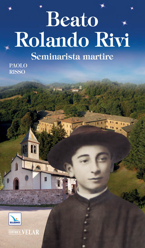 Beato Rolando Rivi. Seminarista martire - Risso Paolo