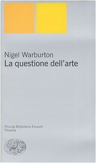 9788806167974 La questione dell'arte - Nigel Warburton,G. Bonino