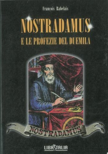 nostradamus e le profezie del duemila rabelais francois 9788840382289