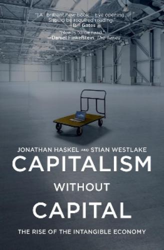 Stian Westlake Jonathan Haskel Capitalism without Capital (Tascabile)