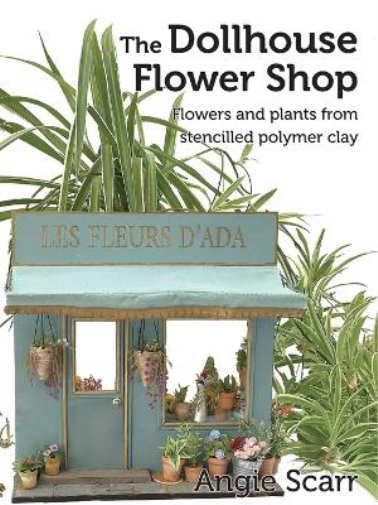 Angie Scarr The Dollhouse Flower Shop (Tascabile)