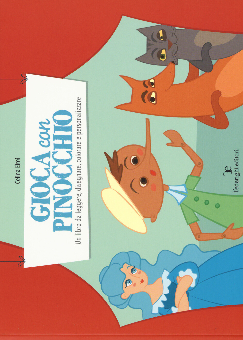 Libri Celina Elmi - Gioca Con Pinocchio. Un Libro Da Leggere, Disegnare, Colorar