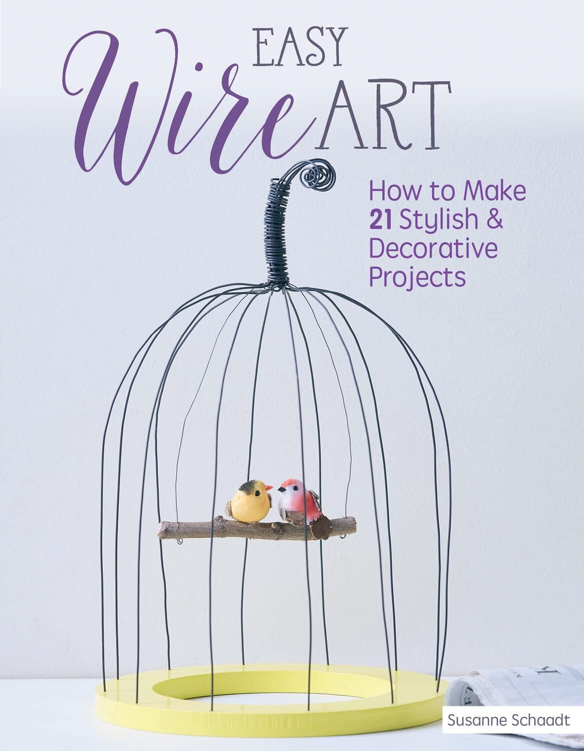 9781497100190 Easy Wire Art: How to Make 21 Stylish & Decorative Projects - Susa