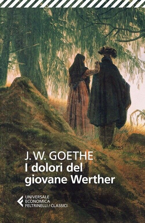 I dolori del giovane Werther - Goethe Johann Wolfgang