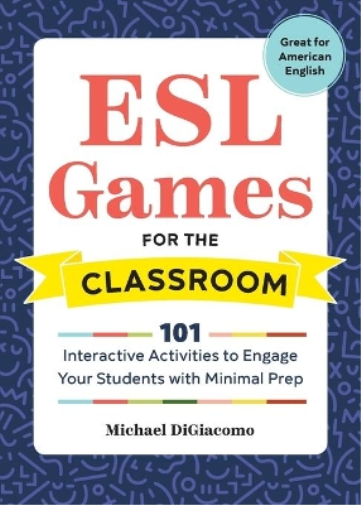 Michael DiGiacomo ESL Games for the Classroom (Tascabile)