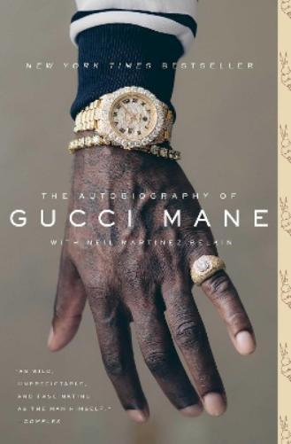 Neil Martinez-Belkin Gucci Mane The Autobiography of Gucci Mane (Tascabile)