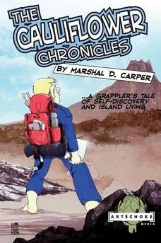 Marshal D Carper Marshal D. Carper The Cauliflower Chronicles (Tascabile)