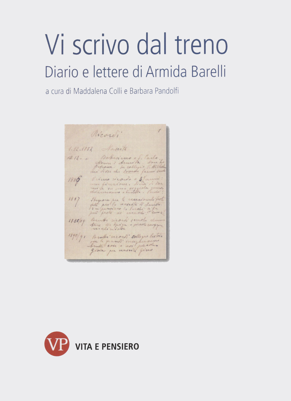 Libri Armida Barelli - Vi Scrivo Dal Treno. Diario E Lettere Di Armida Barelli