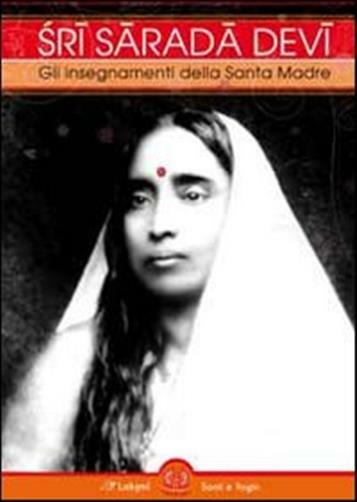 Sri Sarada Devi. Gli insegnamenti della Santa Madre - Hamsananda Giri (Sva...