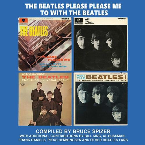 Bruce Spizer The Beatles Please Please Me to with the Beatles (Copertina rigida)