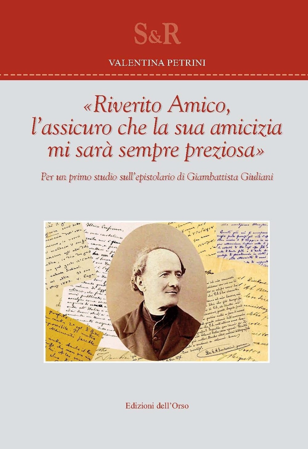 "Riverito amico, l'assicuro che la sua amicizia mi sarà sempre preziosa". Per un