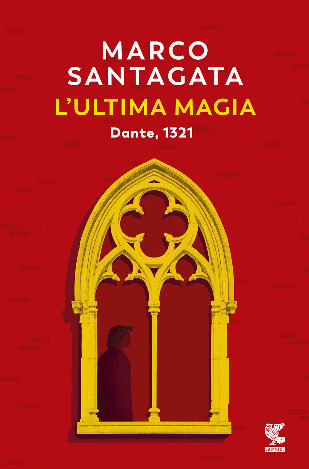 L'ultima magia. Dante, 1321 - Santagata Marco
