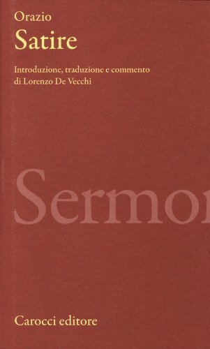 9788843069620 Satire. Testo latino a fronte - Quinto Orazio Flacco,Lorenzo De Ve