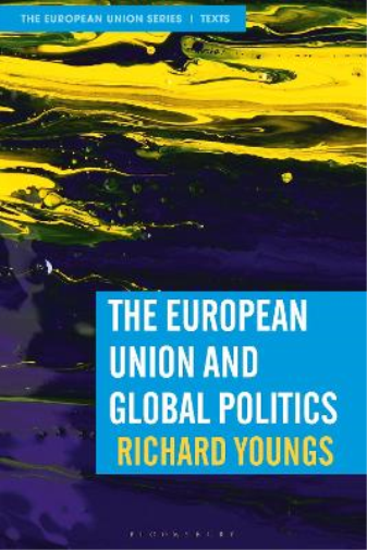Richard Youngs The European Union and Global Politics (Tascabile)