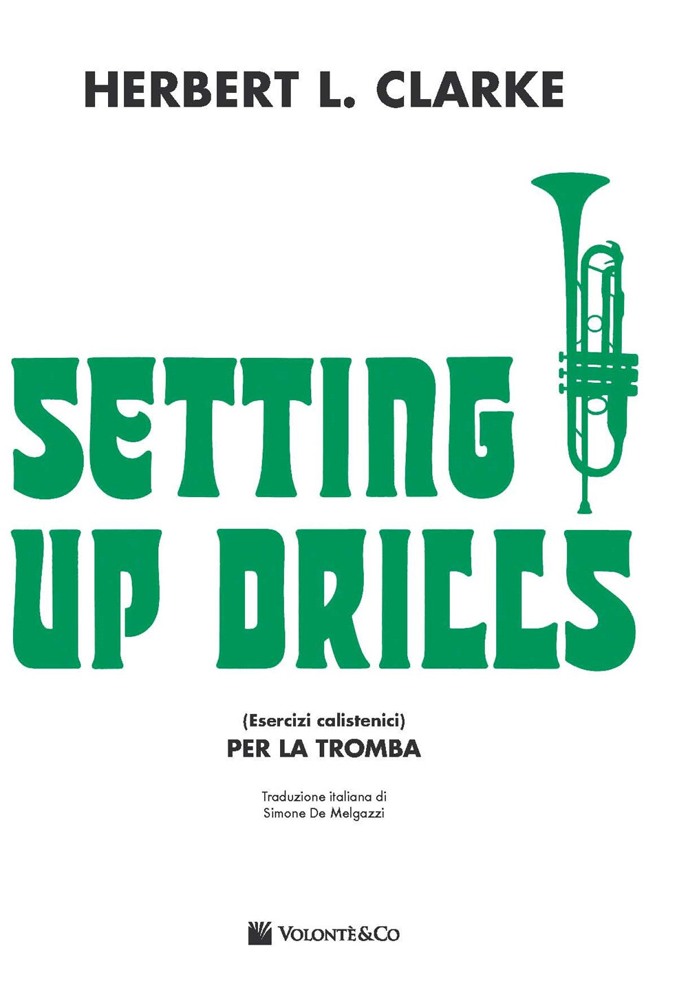 Setting up drills. Ediz. italiana - Clarke H. L.