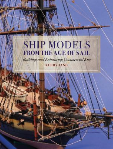 Kerry Jang Ship Models from the Age of Sail (Copertina rigida)