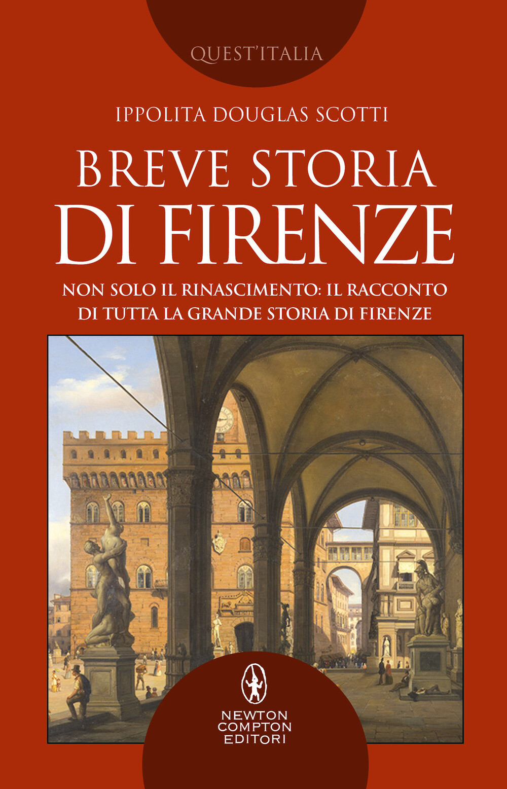 Breve storia di Firenze. Non solo il Rinascimento: il racconto di tutta la...