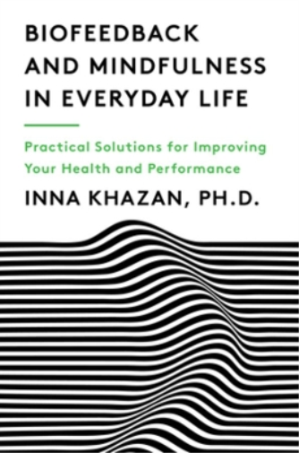 Inna Z. Khazan Biofeedback and Mindfulness in Everyday Life (Tascabile)