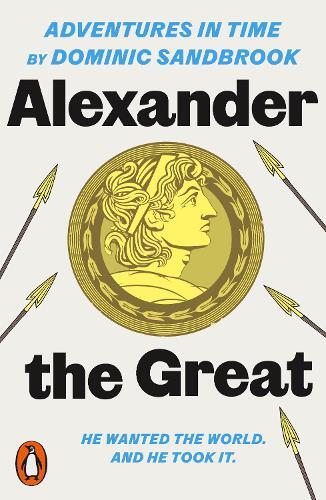 Dominic Sandbrook Adventures in Time: Alexander the Great (Tascabile)