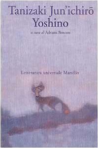9788831768979 Yoshino - Junichiro Tanizaki,A. Boscaro