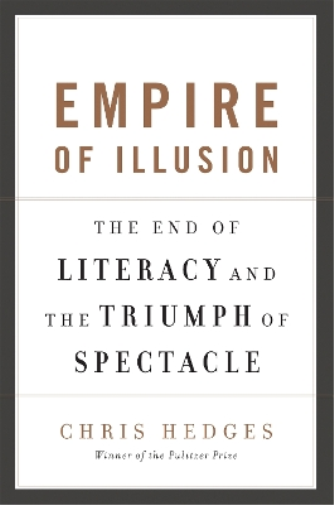 Chris Hedges Empire of Illusion (Tascabile)
