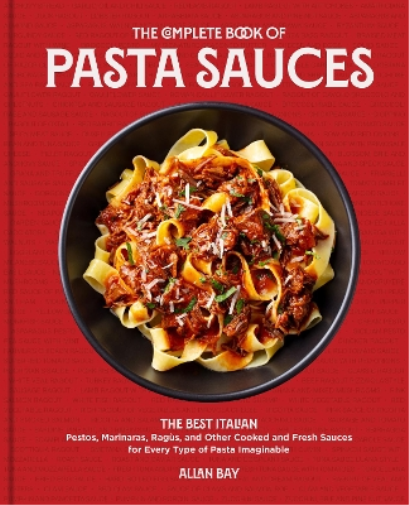 Allan Bay The Complete Book of Pasta Sauces (Tascabile)