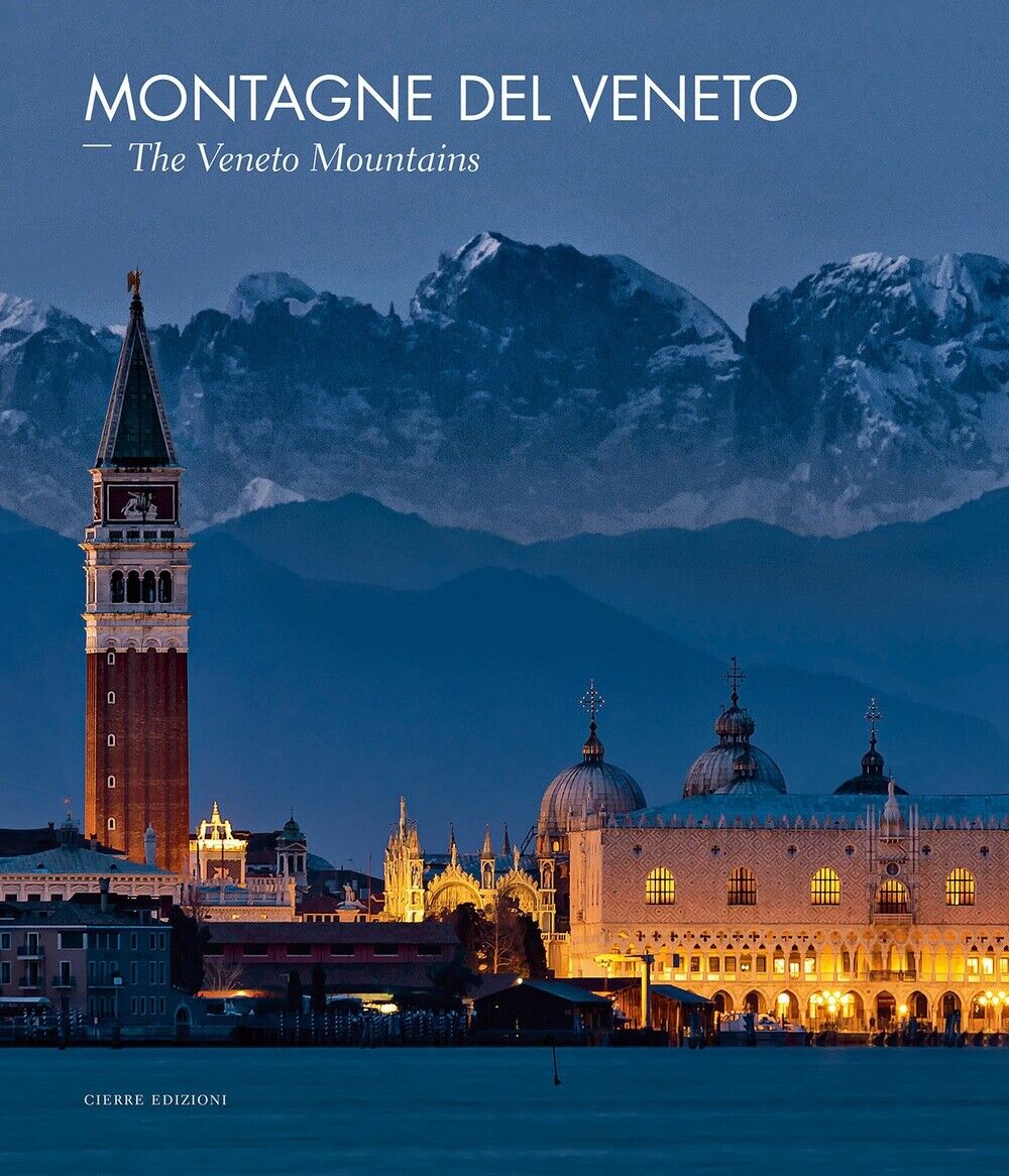 Montagne del Veneto. The Veneto mountains - [Cierre Edizioni]