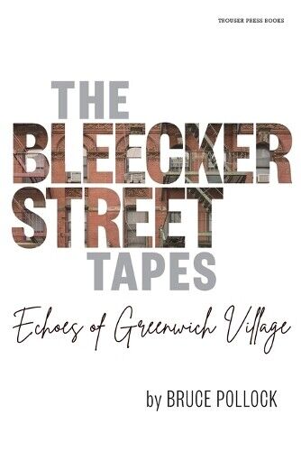 Bruce Pollock The Bleecker Street Tapes (Tascabile)