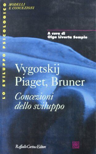9788870784800 Vygotskij, Piaget, Bruner - O. Liverta Sempio,M. S. Veggetti