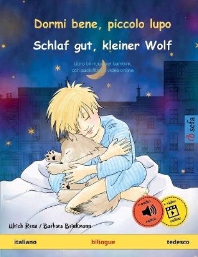 Ulrich Renz Dormi bene, piccolo lupo - Schlaf gut, kleiner Wolf (ita (Tascabile)