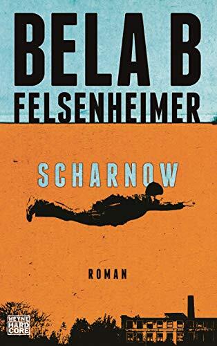 Bela B Felsenheim Scharnow: Roman. Mit exklusivem Nachwort des Auto (Tascabile)