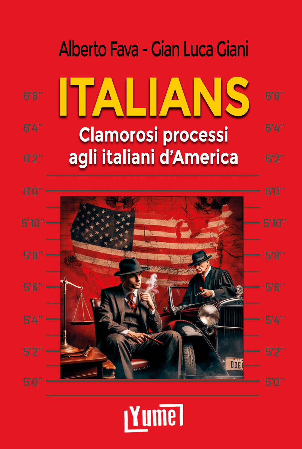 Italians. Clamorosi processi agli italiani d'America - Fava Alberto, Giani...