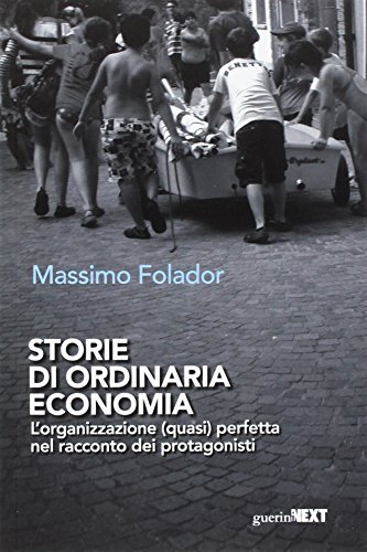9788868961534 Storie di ordinaria economia. L'organizzazione (qu... protagonisti