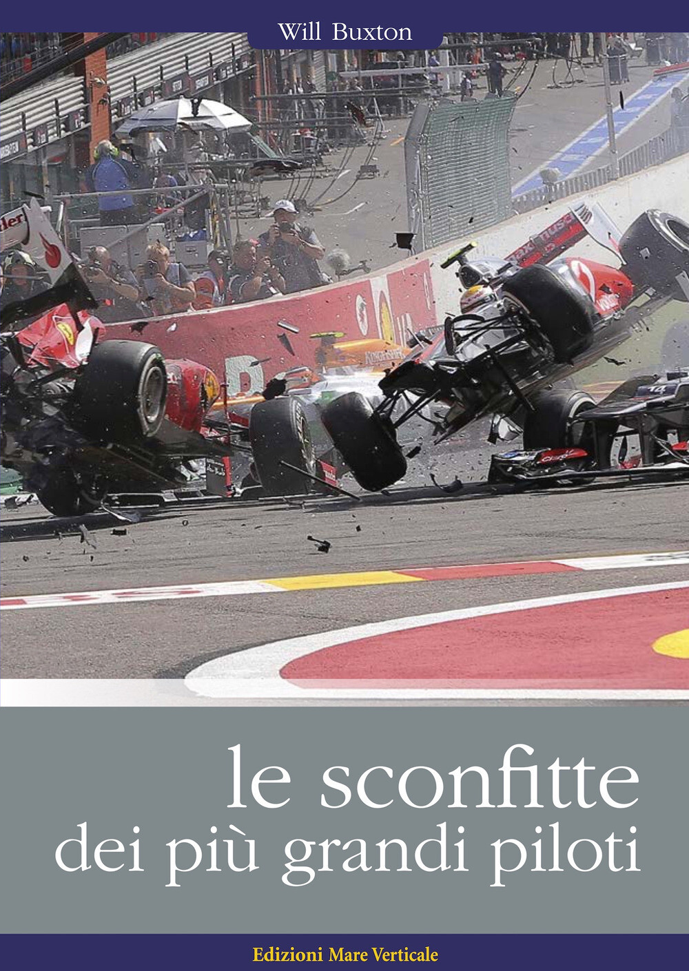 Libri Buxton Will - Le Sconfitte Dei Piu Grandi Piloti. I Grandi Piloti Da Corsa