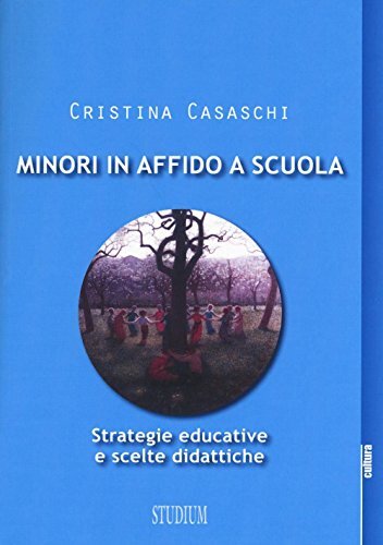 9788838244025 Minori in affido a scuola. Strategie educative e scelte didattiche