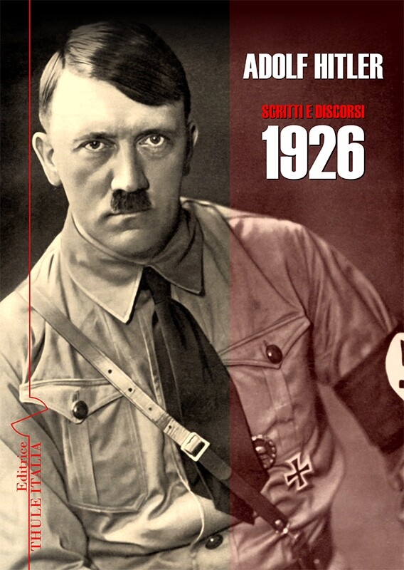 Adolf Hitler. Scritti e Discorsi. 1926