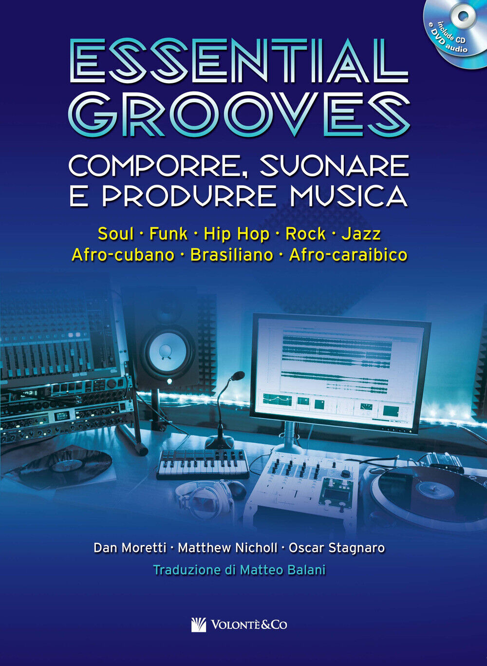 Essential grooves. Comporre, suonare e produrre musica. Con CD-Audio. Con ...