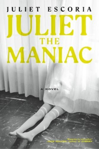 Juliet Escoria Juliet the Maniac (Tascabile)