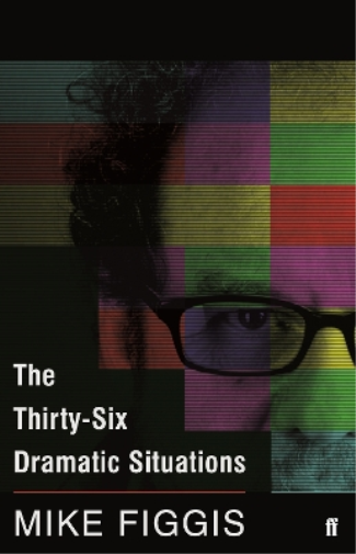 Mike Figgis The Thirty-Six Dramatic Situations (Tascabile)