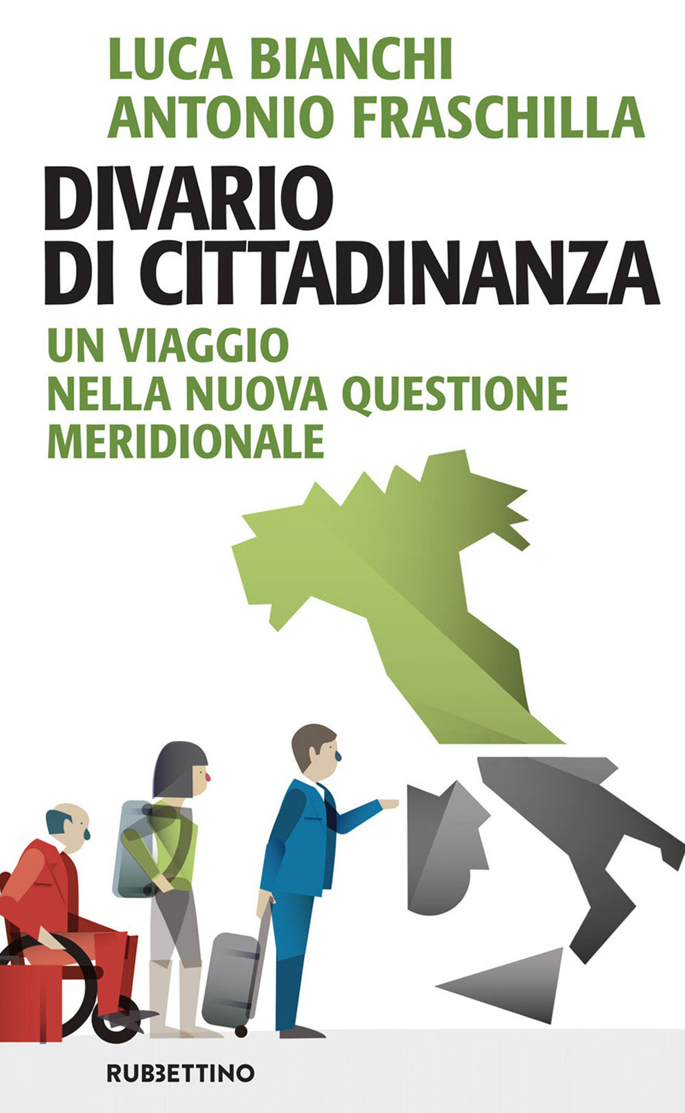 Divario di cittadinanza. Un viaggio nella nuova questione meridionale - Bi...